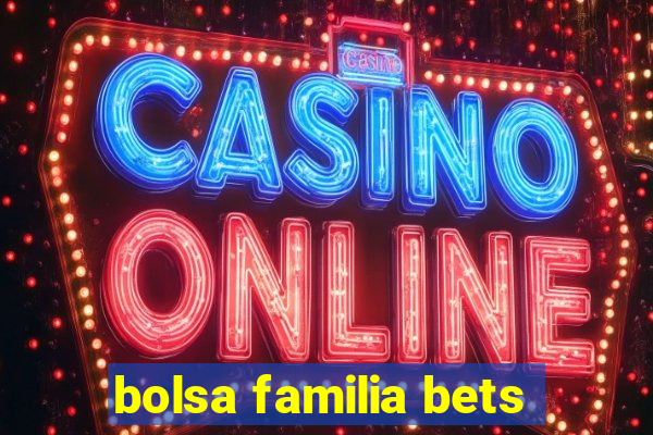 bolsa familia bets